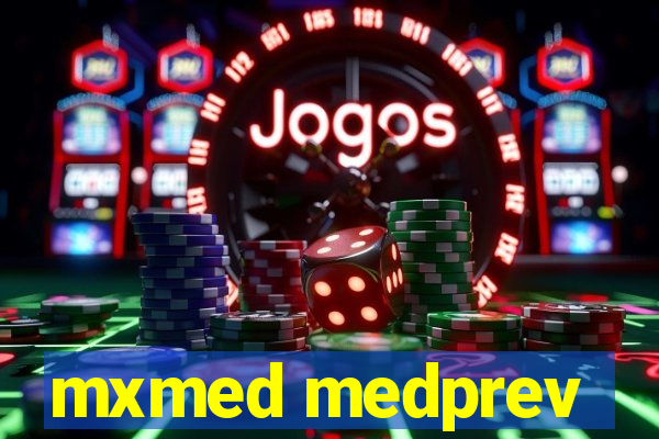 mxmed medprev